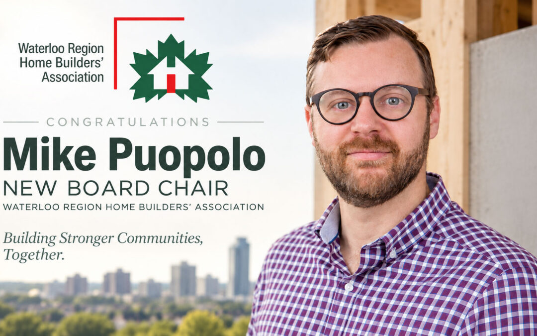 Mike Puopolo Named Board Chair of the Waterloo Region Home Builders’ Association